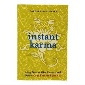 Instant Karma 8,879 Ways To Give Yourself and Others Good Fortune Right Now Book
